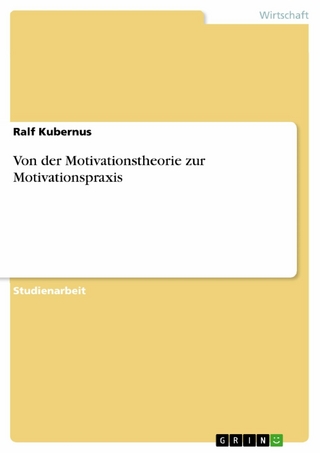 Von der Motivationstheorie zur Motivationspraxis - Ralf Kubernus