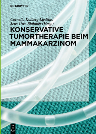 Konservative Tumortherapie bei Mammakarzinom - Cornelia Liedtke; Jens-Uwe Blohmer