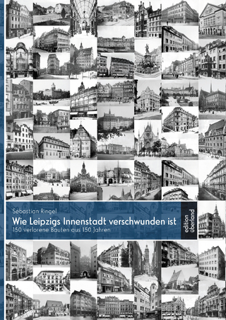 Wie Leipzigs Innenstadt verschwunden ist - Sebastian Ringel