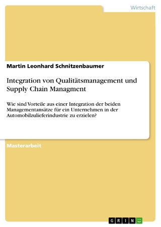 Integration von Qualitätsmanagement und Supply Chain Managment - Martin Leonhard Schnitzenbaumer
