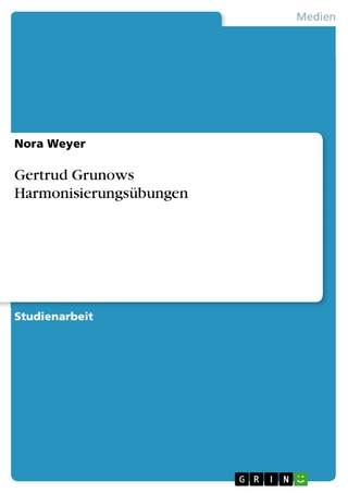 Gertrud Grunows Harmonisierungsübungen - Nora Weyer