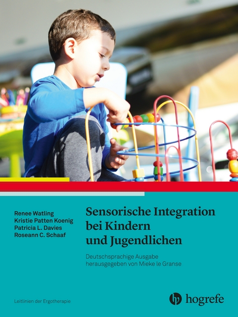 Sensorische Integration bei Kindern und Jugendlichen - Renee Watling, Kristie Patten Koenig, Patricia L. Davies, Roseann C. Schaaf