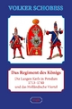 Das Regiment des Königs. Die Langen Kerls in Potsdam 1713?1740 und das Holländische Viertel