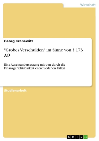 'Grobes Verschulden' im Sinne von § 173 AO - Georg Kranewitz