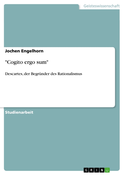 "Cogito ergo sum" - Jochen Engelhorn
