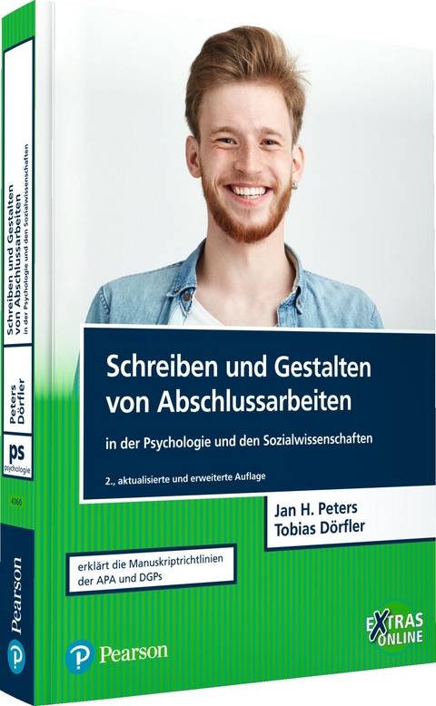 Schreiben und Gestalten von Abschlussarbeiten in der Psychologie und den Sozialwissenschaften - Jan Hendrik Peters, Tobias Dörfler