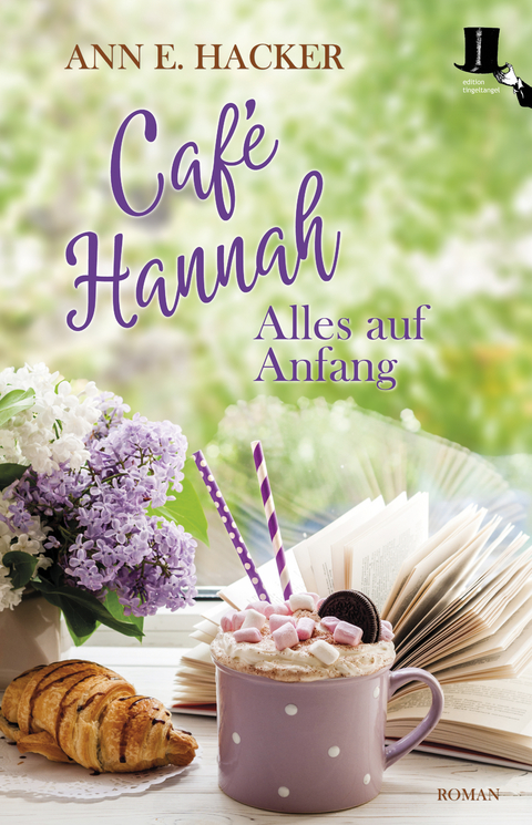 Café Hannah - Alles auf Anfang - Ann E. Hacker