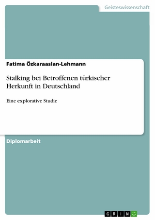 Stalking bei Betroffenen türkischer Herkunft in Deutschland - Fatima Özkaraaslan-Lehmann
