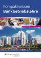 Bankbetriebslehre / Kompaktwissen Bankbetriebslehre: Kompaktwissen / Schülerband