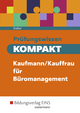 Prüfungswissen kompakt: Kaufmann/Kauffrau für Büromanagement: Schülerband: Kaufmann/Kauffrau für Büromanagement / Prüfungsvorbereitung