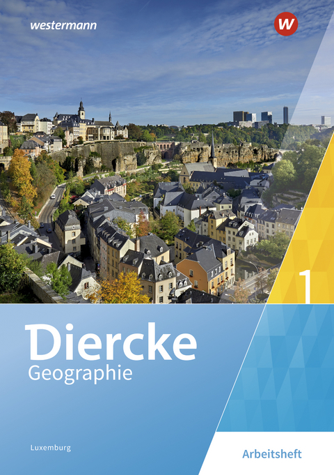Diercke Geographie - Ausgabe 2019 für Luxemburg - Frank Bronder, Gisèle Coner, Nicole Ganser-Servé, Maryse Kass, Bénita Kayser, Jean-Luc List