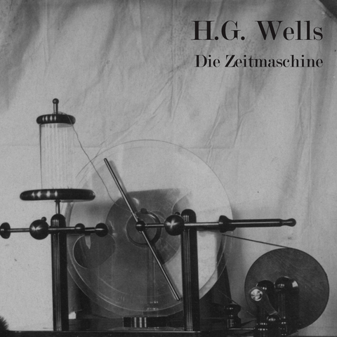 Die Zeitmaschine - H.G. Wells