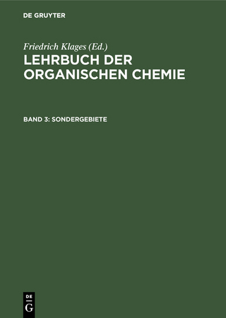 Lehrbuch der organischen Chemie / Sondergebiete - Friedrich Klages; Friedrich Klages