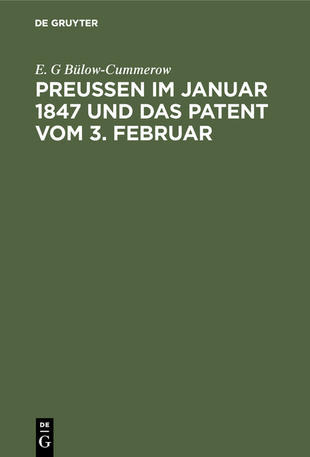 Preußen im Januar 1847 und das Patent vom 3. Februar - E. G Bülow-Cummerow