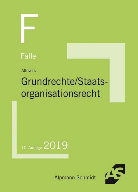 Fälle Grundrechte, Staatsorganisationsrecht - Ralf Altevers
