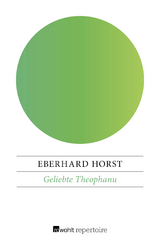 Geliebte Theophanu - Eberhard Horst