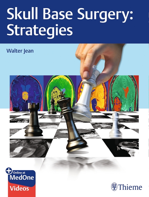 Skull Base Surgery: Strategies - Walter Jean