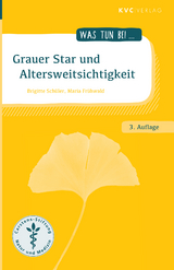 Grauer Star und Altersweitsichtigkeit - Brigitte Schüler, Maria Frühwald