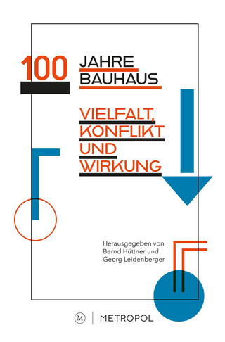 100 Jahre Bauhaus - Georg Leidenberger/Bernd Hüttner