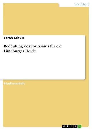 Bedeutung des Tourismus für die Lüneburger Heide - Sarah Schulz