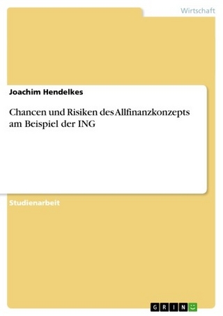 Chancen und Risiken des Allfinanzkonzepts am Beispiel der ING - Joachim Hendelkes