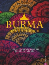 Burma. Das Kochbuch - Naomi Duguid