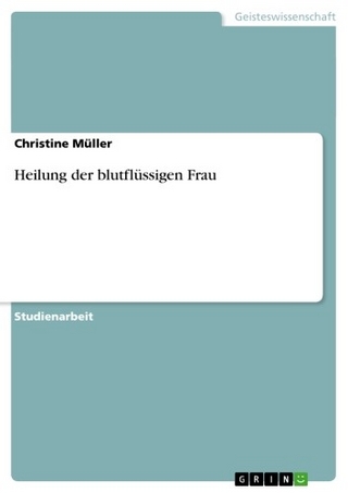 Heilung der blutflüssigen Frau - Christine Müller