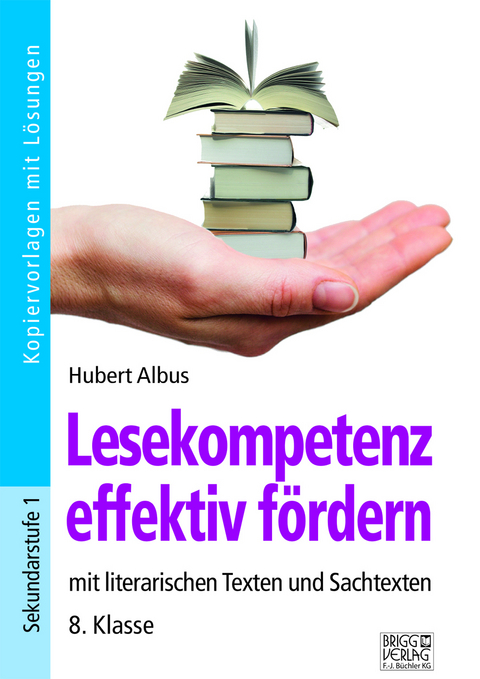 Lesekompetenz effektiv fördern - 8. Klasse - Hubert Albus