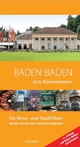 Baden-Baden zum Kennenlernen: Ein Reise- und Stadtführer: Ein Reise- und Stadtführer. Mit Baden-Baden-Gutscheinen von über 20 Euro
