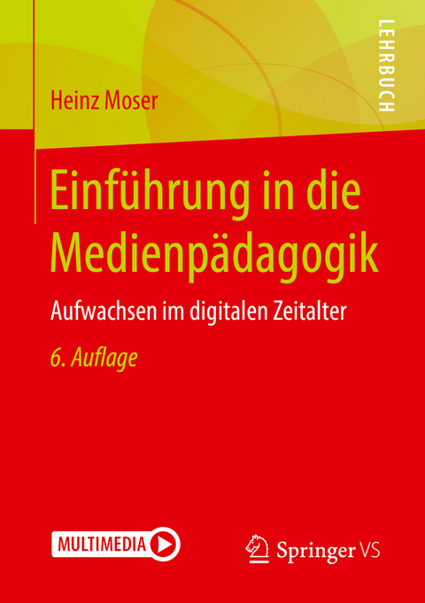 Einführung in die Medienpädagogik - Heinz Moser