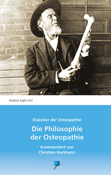 Die Philosophie der Osteopathie - Andrew Taylor Still