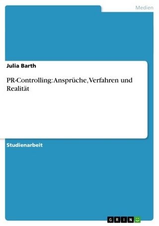 PR-Controlling: Ansprüche, Verfahren und Realität - Julia Barth