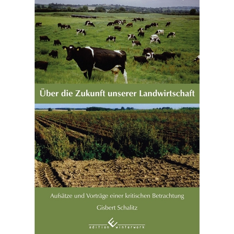 Über die Zukunft unserer Landwirtschaft - Gisbert Schalitz
