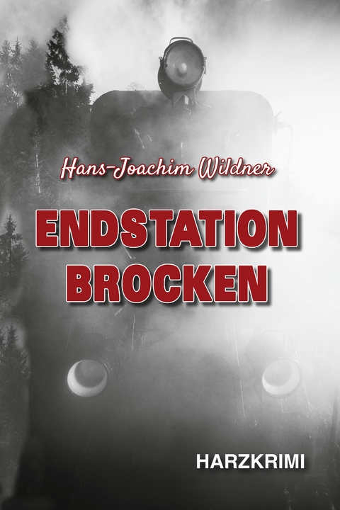 Endstation Brocken - Hans-Joachim Wildner