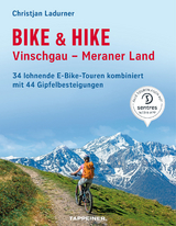 Bike & Hike Vinschgau - Meraner Land - Christjan Ladurner, Mauro Tumler