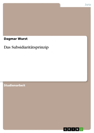 Das Subsidiaritätsprinzip - Dagmar Wurst