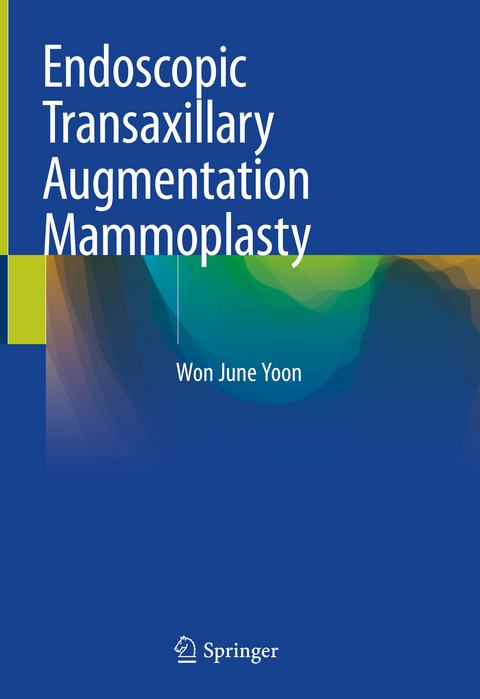 Endoscopic Transaxillary Augmentation Mammoplasty - Won June Yoon