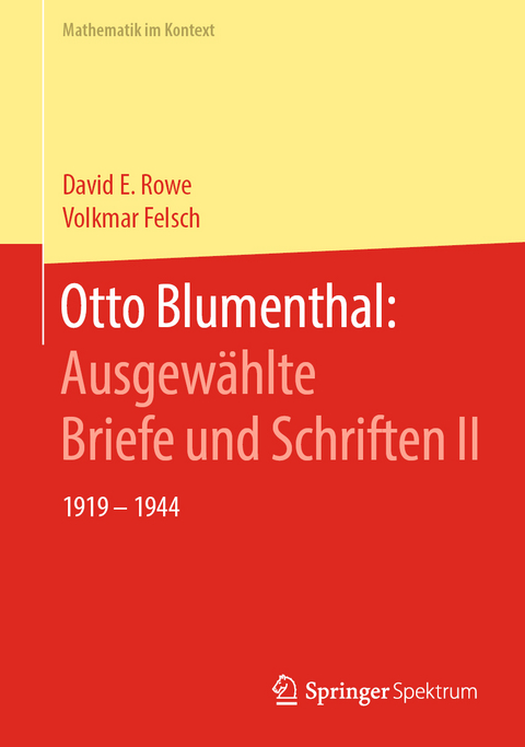Otto Blumenthal: Ausgewählte Briefe und Schriften II - David E. Rowe, Volkmar Felsch