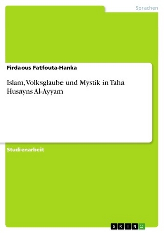 Islam, Volksglaube und Mystik in Taha Husayns  Al-Ayyam - Firdaous Fatfouta-Hanka