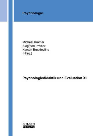 Psychologiedidaktik und Evaluation XII - Michael Krämer; Siegfried Preiser; Kerstin Brusdeylins
