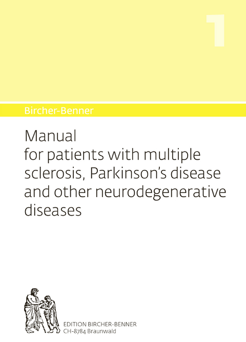 Bircher-Benner 1 Manual for patients with multiple sclerosis, Parkinson's disease and other neurodegenerative diseases - Andres Dr.med. Bircher, Lilli Bircher, Anne-Cecile Bircher, Pascal Bircher