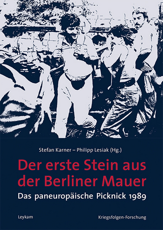 Der erste Stein aus der Berliner Mauer - Stefan Karner; Philipp Lesiak