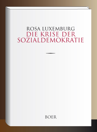 Die Krise der Sozialdemokratie - Rosa Luxemburg