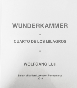 Wunderkammer - Cuarto de los Milagros - Wolfgang Luh