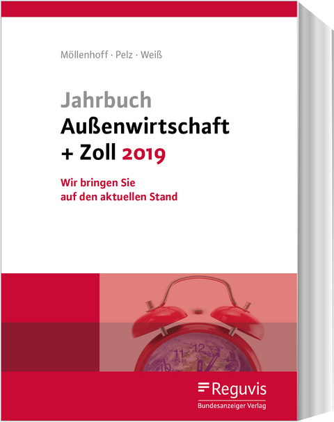 Jahrbuch Außenwirtschaft + Zoll 2019 - Ulrich Möllenhoff, Klaus Pelz, Thomas Weiß