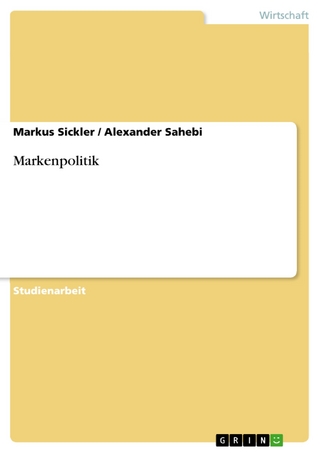 Markenpolitik - Markus Sickler; Alexander Sahebi