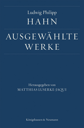 Ludwig Philipp Hahn. Ausgewählte Werke - Matthias Luserke-Jaqui; Ludwig Philipp Hahn