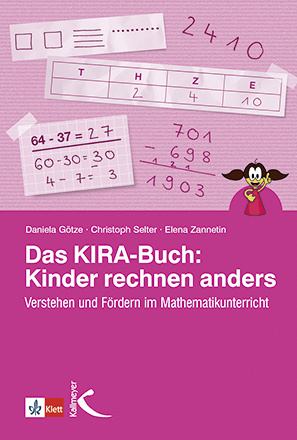 Das KIRA-Buch: Kinder rechnen anders - Daniela Götze; Christoph Selter; Elena Zannetin