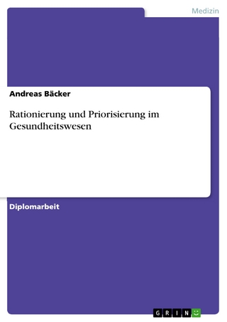 Rationierung und Priorisierung im Gesundheitswesen - Andreas Bäcker