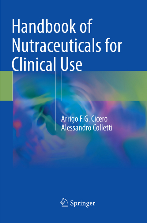 Handbook of Nutraceuticals for Clinical Use - Arrigo F.G. Cicero, Alessandro Colletti